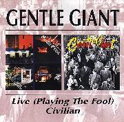 GENTLE GIANT - Playing the fool/Civilian