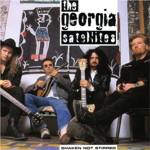GEORGIA SATELLITES - Shaken not stirred