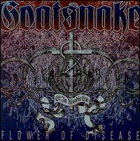 GOATSNAKE - Flower of disease