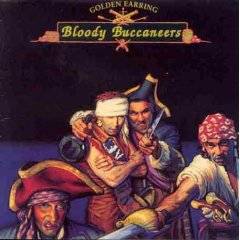 GOLDEN EARRING - Bloody bucaneers