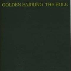 GOLDEN EARRING - The hole