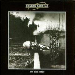 GOLDEN EARRING - To the hilt
