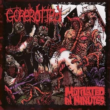 GOREROTTED - Mutilated in minutes