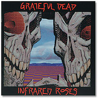 GRATEFUL DEAD - Infrared roses