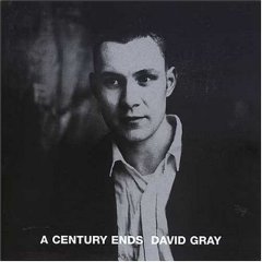 GRAY DAVID - A century ends