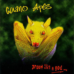 GUANO APES - Proud like a god