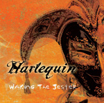 HARLEQUIN - Waking The Jester