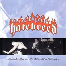 HATEBREED - Satisfaction is the death of