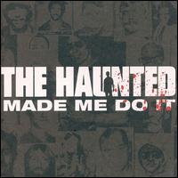 HAUNTED - The haunted made do it