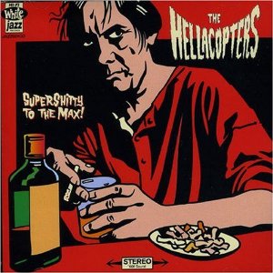 HELLACOPTERS - Supershitty to the max