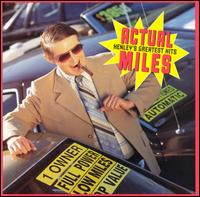 HENLEY DON - Actual miles - greatest hit