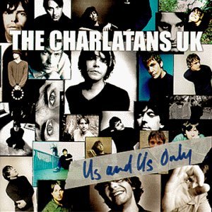 CHARLATANS - Us and us only