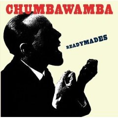 CHUMBAWAMBA - Readymades