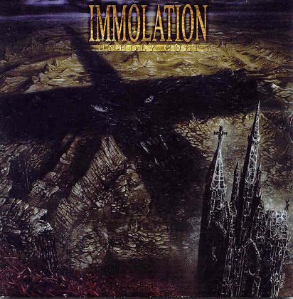 IMMOLATION - Unholy cult