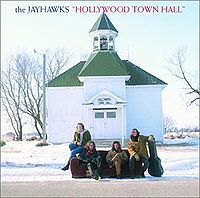 JAYHAWKS - Hollywood town hall