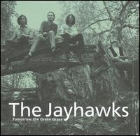 JAYHAWKS - Tomorrow the green grass