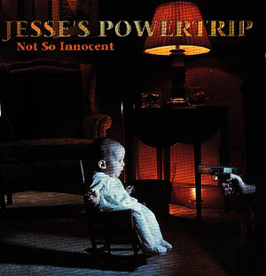 JESSES POWERTRIP - Not so innocent