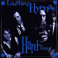 LAUGHING HYENAS - Hard times