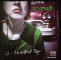 LEMONHEADS - Its a shame about ray