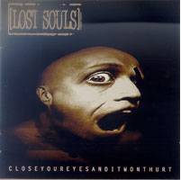 LOST SOULS - Close your eyes and it wont