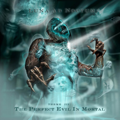 LUNA AD NOCTUM - Perfect Evil in mortal
