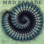 MAD PARADE - Crawl