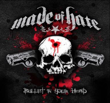 MADE OF HATE - Bullet in your head
