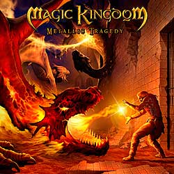 MAGIC KINGDOM - Metallic Tragedy