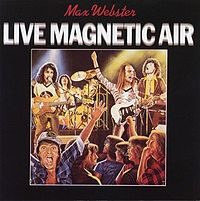 MAX WEBSTER - Live magnetic air
