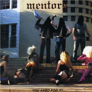 MENTORS - You axed for it