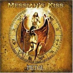 MESSIAHS KISS - Metal