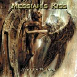 MESSIAHS KISS - Prayer for the dying