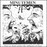MINUTEMEN - Buzz or howl under the influ