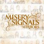 MISERY SIGNALS - Mirrors