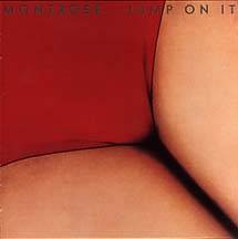 MONTROSE - Jump on it