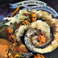 MOODY BLUES - A question of balance