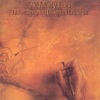 MOODY BLUES - To our childrens children