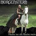MORGENSTERN - Heute ist die rache mein
