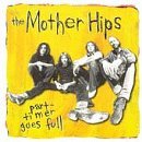 MOTHER HIPS - Partimer goes full