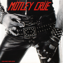 MOTLEY CRUE - Too fast for love