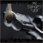 MY DARKEST HATE - To whom it may concern