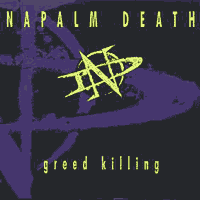 NAPALM DEATH - Greed killing