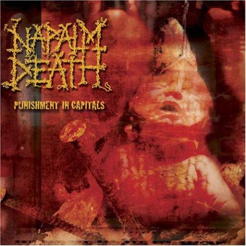NAPALM DEATH - Punishment in capitols
