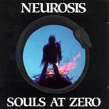 NEUROSIS - Souls at zero