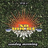 NO DOUBT - Sunday morning