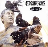 OUR LADY PEACE - Naveed