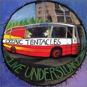 OZRIC TENTACLES - Live underslunky