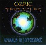 OZRIC TENTACLES - Spirals in hyperspace