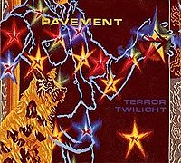 PAVEMENT - Terror twilight