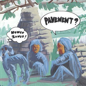 PAVEMENT - Wowee zowee